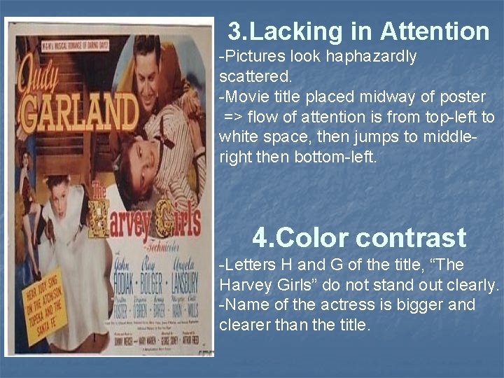 3. Lacking in Attention -Pictures look haphazardly scattered. -Movie title placed midway of poster