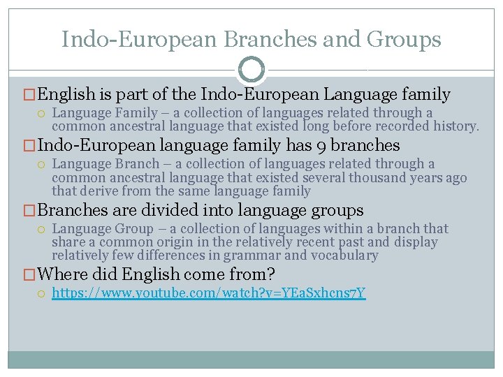 Indo-European Branches and Groups �English is part of the Indo-European Language family Language Family