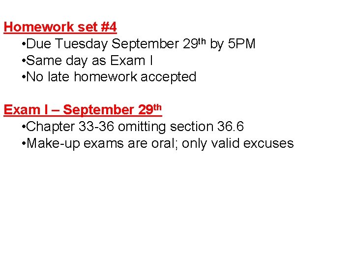 Homework set #4 • Due Tuesday September 29 th by 5 PM • Same