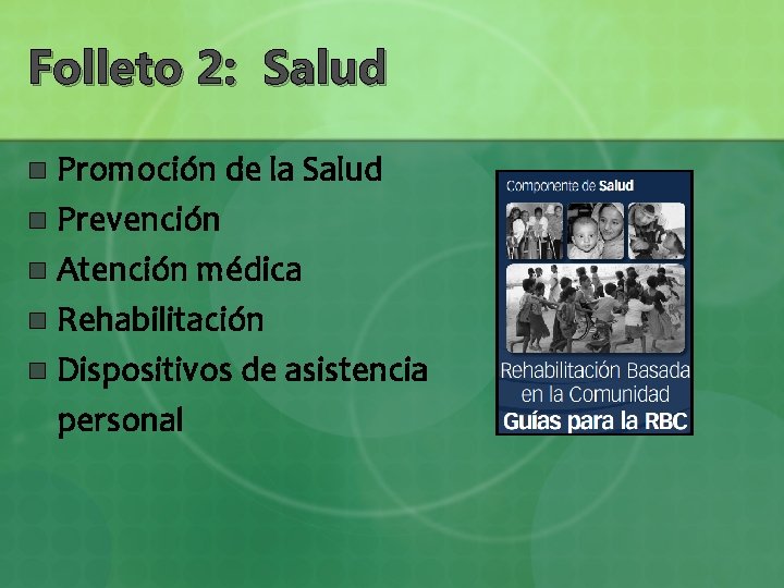 Folleto 2: Salud Promoción de la Salud n Prevención n Atención médica n Rehabilitación