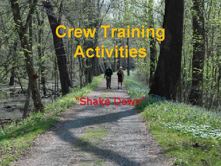 Crew Training Activities “Shake Down” 