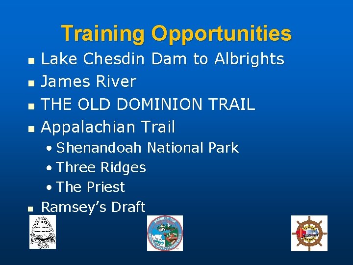 Training Opportunities n Lake Chesdin Dam to Albrights James River THE OLD DOMINION TRAIL