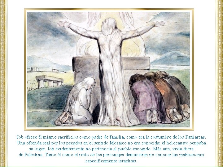 Job ofrece él mismo sacrificios como padre de familia, como era la costumbre de