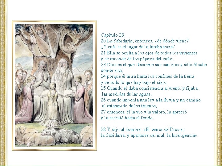 Capítulo 28 20 La Sabiduría, entonces, ¿de dónde viene? ¿Y cuál es el lugar