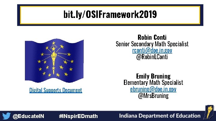 bit. ly/OSIFramework 2019 Robin Conti Senior Secondary Math Specialist rconti@doe. in. gov @Robin. LConti bit. ly/OSIFramework 2019 Robin Conti Senior Secondary Math Specialist rconti@doe. in. gov @Robin. LConti