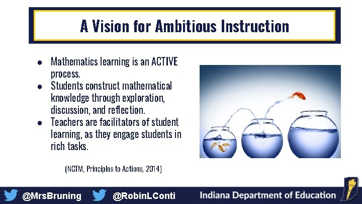 A Vision for Ambitious Instruction ● Mathematics learning is an ACTIVE process. ● Students