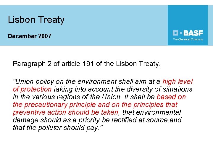 Lisbon Treaty December 2007 Paragraph 2 of article 191 of the Lisbon Treaty, "Union