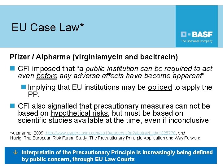 EU Case Law* Pfizer / Alpharma (virginiamycin and bacitracin) n CFI imposed that “a