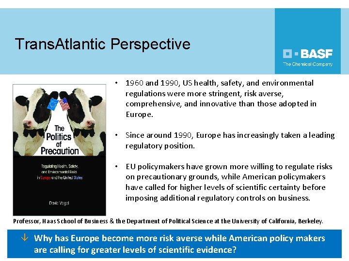 Trans. Atlantic Perspective • 1960 and 1990, US health, safety, and environmental regulations were