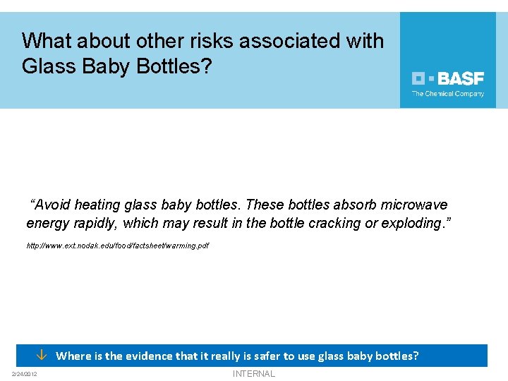 What about other risks associated with Glass Baby Bottles? “Avoid heating glass baby bottles.