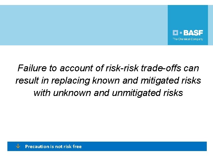 Failure to account of risk-risk trade-offs can result in replacing known and mitigated risks