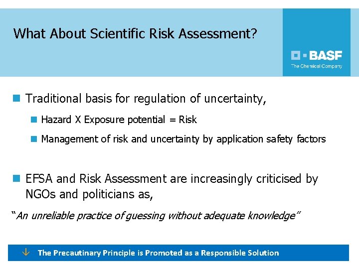 What About Scientific Risk Assessment? n Traditional basis for regulation of uncertainty, n Hazard