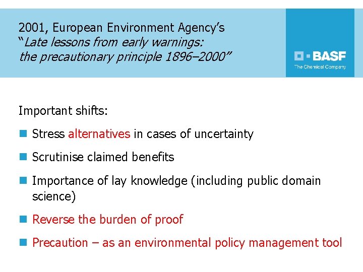 2001, European Environment Agency’s “Late lessons from early warnings: the precautionary principle 1896– 2000”