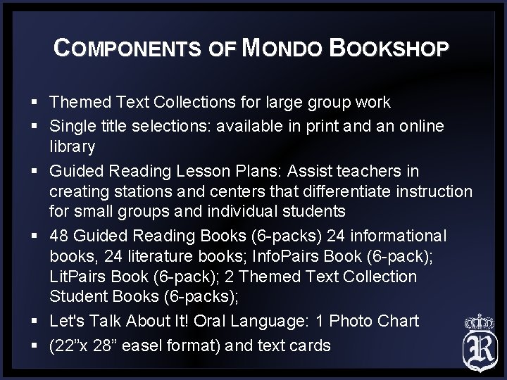 COMPONENTS OF MONDO BOOKSHOP § Themed Text Collections for large group work § Single