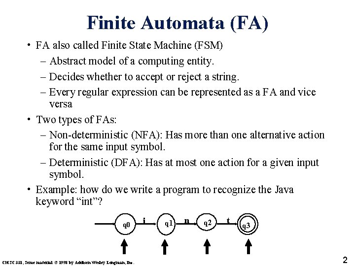 Finite Automata (FA) • FA also called Finite State Machine (FSM) – Abstract model