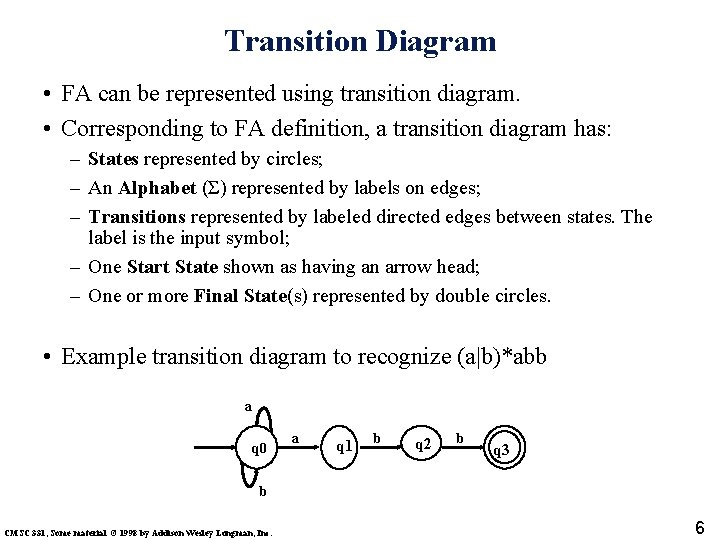 Transition Diagram • FA can be represented using transition diagram. • Corresponding to FA