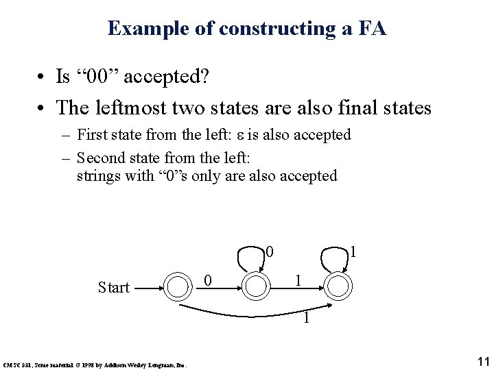 Example of constructing a FA • Is “ 00” accepted? • The leftmost two