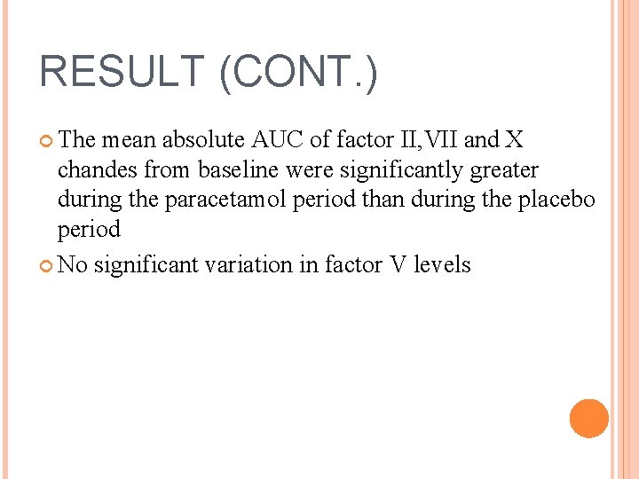 RESULT (CONT. ) The mean absolute AUC of factor II, VII and X chandes