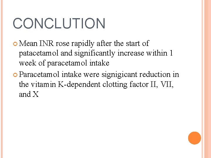 CONCLUTION Mean INR rose rapidly after the start of patacetamol and significantly increase within