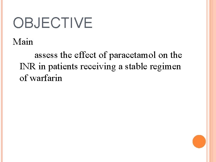 OBJECTIVE Main assess the effect of paracetamol on the INR in patients receiving a