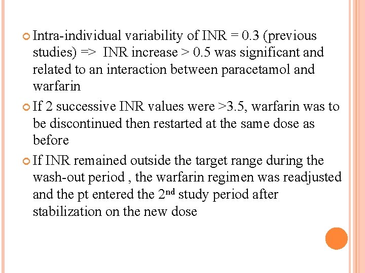  Intra-individual variability of INR = 0. 3 (previous studies) => INR increase >