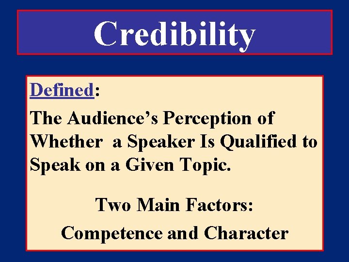 Credibility Defined: The Audience’s Perception of Whether a Speaker Is Qualified to Speak on