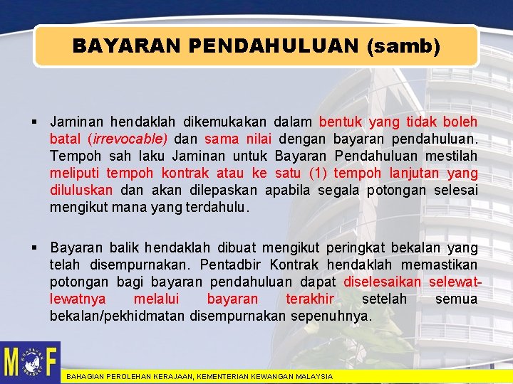 BAYARAN PENDAHULUAN (samb) § Jaminan hendaklah dikemukakan dalam bentuk yang tidak boleh batal (irrevocable)