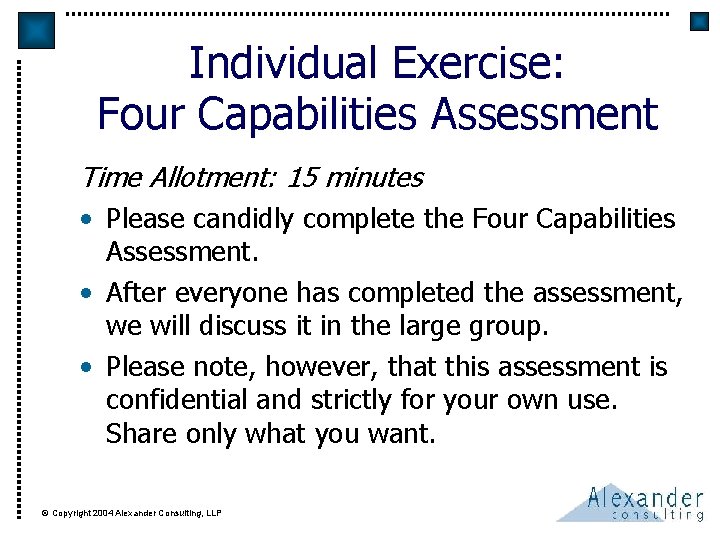 Individual Exercise: Four Capabilities Assessment Time Allotment: 15 minutes • Please candidly complete the