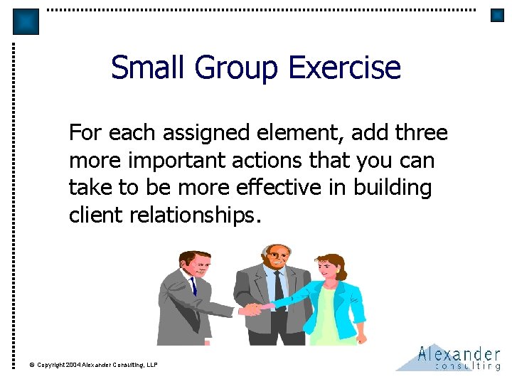 Small Group Exercise For each assigned element, add three more important actions that you
