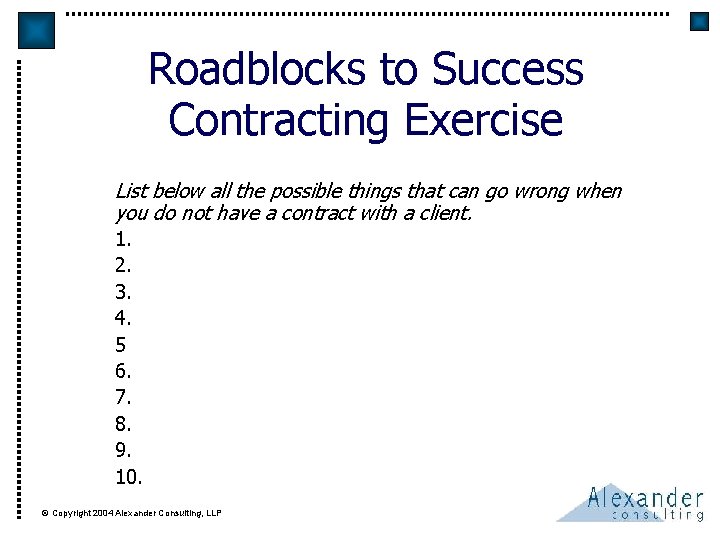 Roadblocks to Success Contracting Exercise List below all the possible things that can go