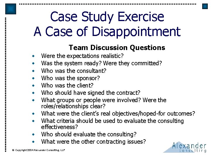 Case Study Exercise A Case of Disappointment Team Discussion Questions • • • Were