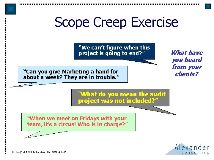 Scope Creep Exercise “We can’t figure when this project is going to end? ”