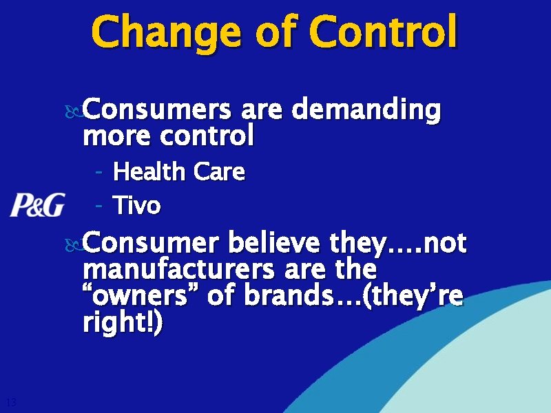 Change of Control Consumers are demanding more control - Health Care - Tivo Consumer