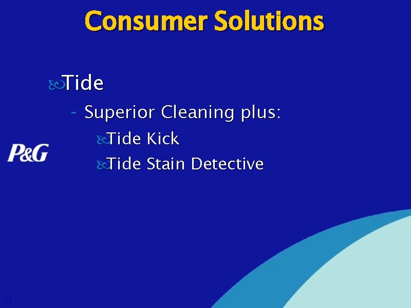 Consumer Solutions Tide - Superior Cleaning plus: Tide Kick Tide Stain Detective 17 