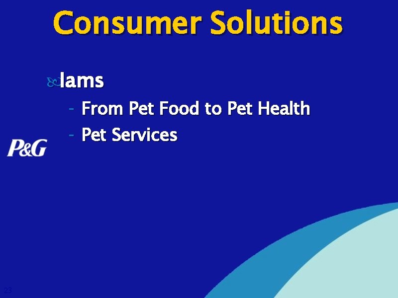 Consumer Solutions Iams - From Pet Food to Pet Health - Pet Services 23
