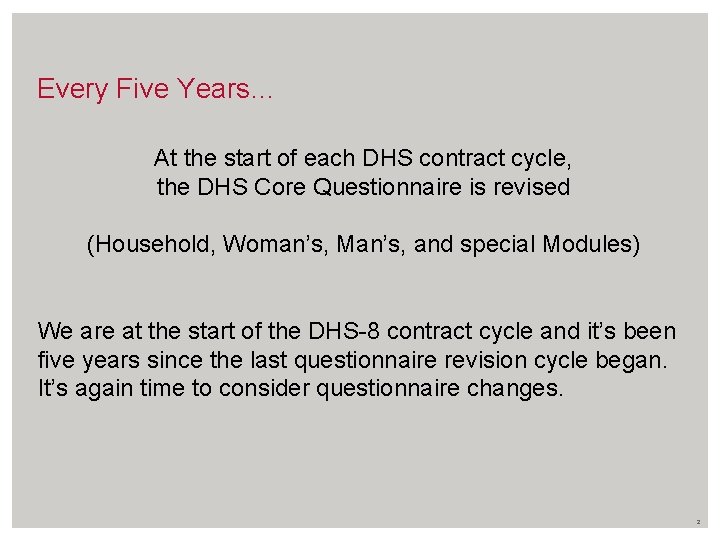 Every Five Years… At the start of each DHS contract cycle, the DHS Core