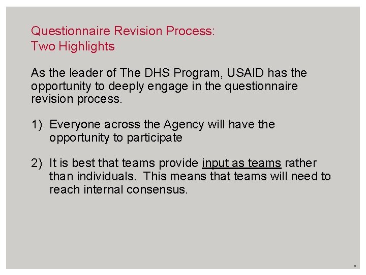 Questionnaire Revision Process: Two Highlights As the leader of The DHS Program, USAID has