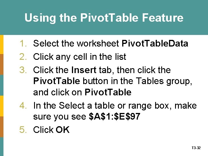 Using the Pivot. Table Feature 1. Select the worksheet Pivot. Table. Data 2. Click