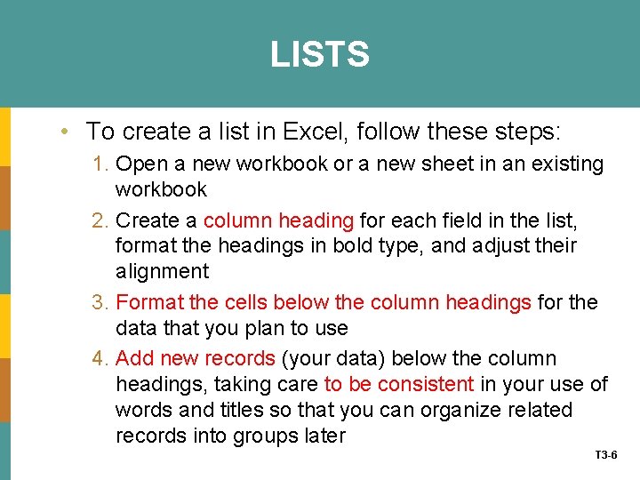 LISTS • To create a list in Excel, follow these steps: 1. Open a