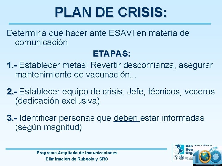 PLAN DE CRISIS: Determina qué hacer ante ESAVI en materia de comunicación ETAPAS: 1.