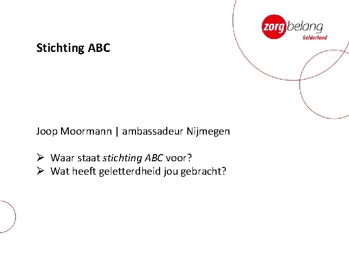 Stichting ABC Joop Moormann | ambassadeur Nijmegen Ø Waar staat stichting ABC voor? Ø Stichting ABC Joop Moormann | ambassadeur Nijmegen Ø Waar staat stichting ABC voor? Ø