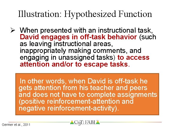 Illustration: Hypothesized Function Ø When presented with an instructional task, David engages in off-task