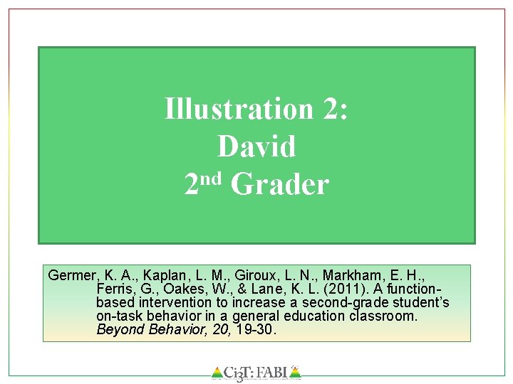 Illustration 2: David nd 2 Grader Germer, K. A. , Kaplan, L. M. ,