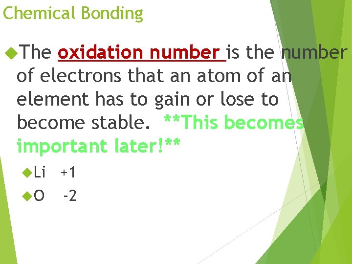 Chemical Bonding The oxidation number is the number of electrons that an atom of