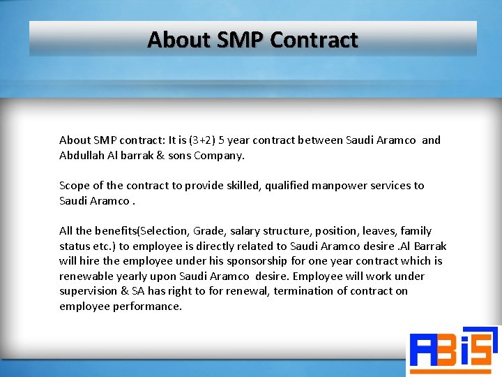 About SMP Contract About SMP contract: It is (3+2) 5 year contract between Saudi