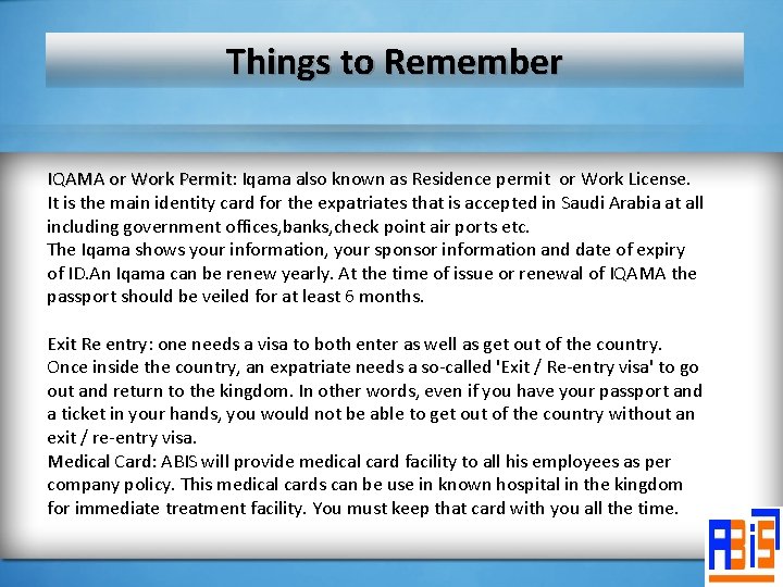 Things to Remember IQAMA or Work Permit: Iqama also known as Residence permit or