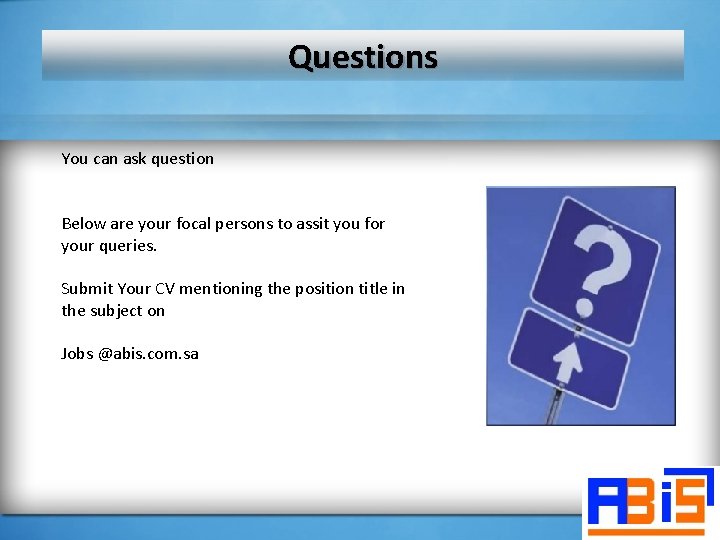 Questions You can ask question Below are your focal persons to assit you for