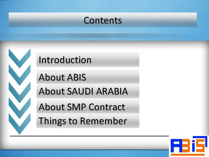 Contents Introduction About ABIS About SAUDI ARABIA About SMP Contract Things to Remember 