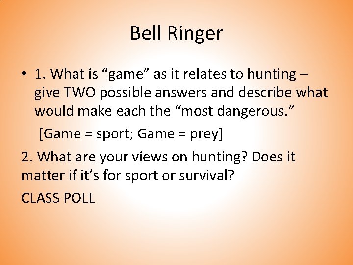 Bell Ringer • 1. What is “game” as it relates to hunting – give