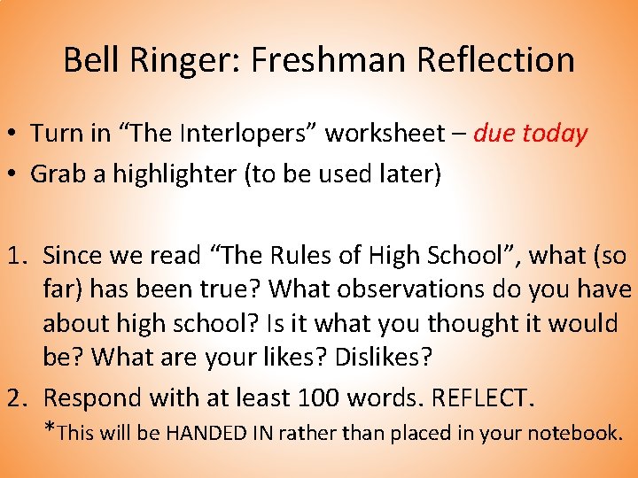 Bell Ringer: Freshman Reflection • Turn in “The Interlopers” worksheet – due today •